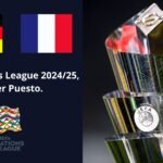 Previa: Alemania vs Francia – Tercer Puesto UEFA Nations League 2025